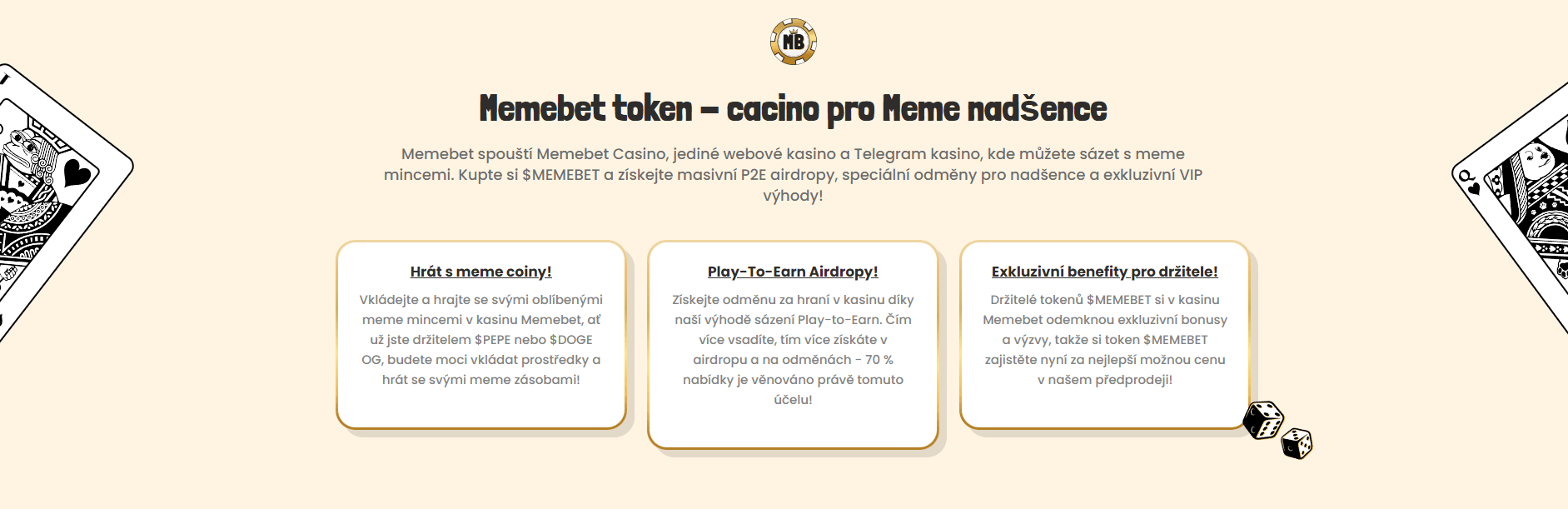 Poměrně zajímavou alternativou k bitcoinu může být i projekt Memebet Token nabízející investorům jedinečnou šanci začít sázet na online hry pomocí meme coinů. 